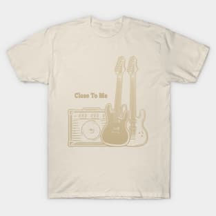 Close To Me Play With Guitars T-Shirt